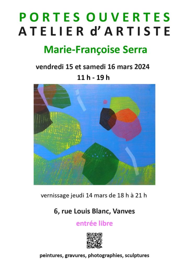invitation journées portes ouvertes atelier d'artiste Marie-Françoise Serra 15 et 16 mars de 11 h à 19 h. Vernissage le 14 mars de 18 h à 21 h